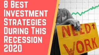 8 Best Investment Strategies During This 2020 RECESSION