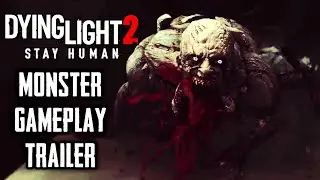 Dying Light 2 Stay Human - Official Monster Gameplay Trailer [4K]