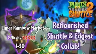 Shuttle x Reflourished x Edgest collab! New world: Lunar Rainbow Market - all levels | PvZ 2 Shuttle