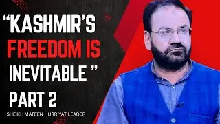 Exclusive Interview Part 2 | Sheikh Abdul Mateen on Kashmir, Pakistan&rsquo;s Role & Youth Message