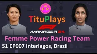 F1 Manager 24 | Femme Power RT | S1 EP007 Interlagos, Brazil