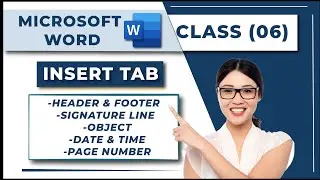 CLASS#6||MS WORD TUTORIAL||MS WORD INSERT TAB||#headerfooter#pagenumber#object#signatureline||LWMS||