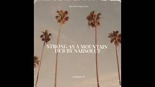 ROOTS MAKERS STRONG AS A MOUNTAIN  REMIX DUB BY NABSOLUT