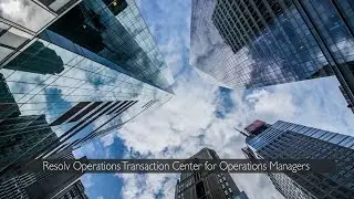 Resolv Operations Transaction Center for Operations Managers