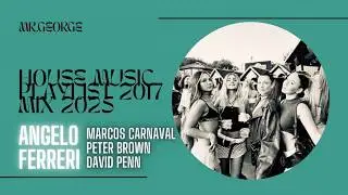 House Music playlist 2017 Mix 2025.Angelo Ferreri.David Penn.Peter Brown .Marcos Carnaval