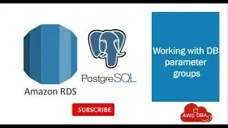03a Create DB parameter groups for PostgreSQL DB