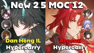 New 2.5 MOC 12 | E0S0 Dan Heng IL Hypercarry & E0S1 Argenti Hypercarry | Honkai Star Rail