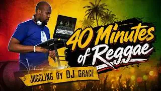 40 Minutes Of Reggae [2016] | DJ Grace