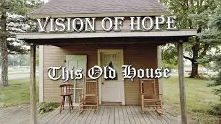 Vision of Hope - This Old House (official video)