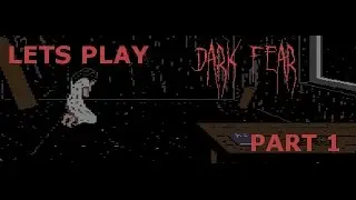 Dark Fear [PC] Lets Play Part 1 - The Missing Daughter & The Tree Demon
