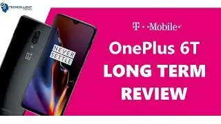 T-Mobile OnePlus 6T Long Term Review: How is it Holding Up?