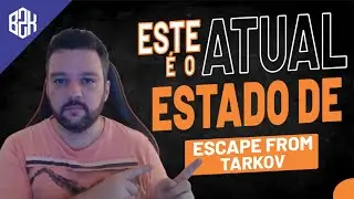 O Estado ATUAL de ESCAPE FROM TARKOV - Vale a Pena? Patch 0.16
