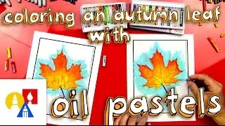 Coloring An Autumn Leaf With Oil Pastels