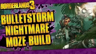 Borderlands 3 | Bulletstorm Nightmare Moze Build (Vladof Master!)