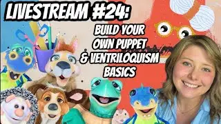 Livestream #24: Build Your Own Puppet & Ventriloquism Basics