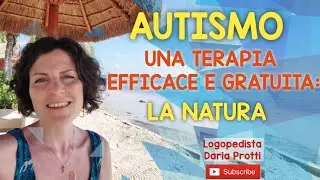 Autismo: la natura, terapia efficace e gratuita