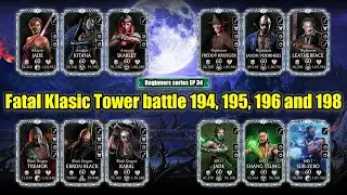 Beginner Series EP-34 | Battle 194, 195, 196 and 198 Fatal Klassic Tower | MK Mobile 6.2