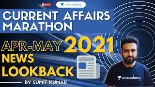 Current Affairs (Apr-May 2021) Revision Marathon | Current Affairs 2021 Revision | Sumit Kumar