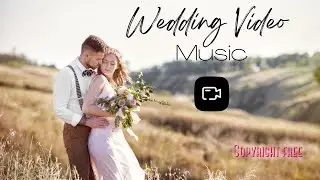 Copyright free wedding music | Wedding video music