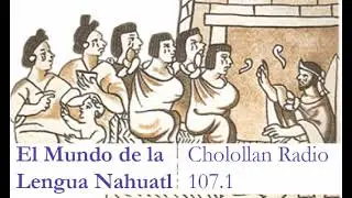 Lcemana Huac Tlahtol Nahuatl( El Mundo De La Lengua Nahuatl)