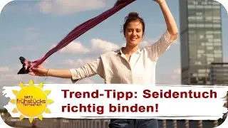Aus Alt, mach Trend: Omas Seidentuch richtig gestylt! | SAT.1 Fr&uuml;hst&uuml;cksfernsehen