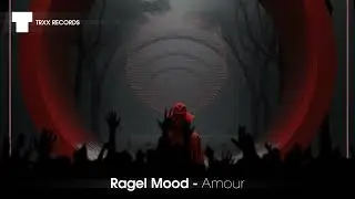 Ragel Mood - Amour #housemusic