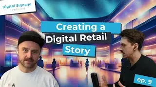 Ep 9: Creating a Digital Retail Story