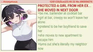 Protected a Girl From Her Ex… She Moved In Next Door | 4Chan Greentext Stories