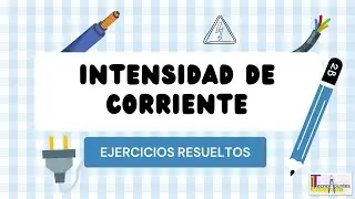 3 Problemas de Intensidad de Corriente ⚡🔴⚡【EJEMPLOS CON SOLUCI&Oacute;N】