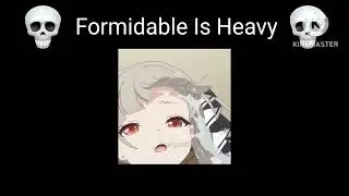 Azur Lane Formidable Is Heavy 💀💀💀 Meme Animation
