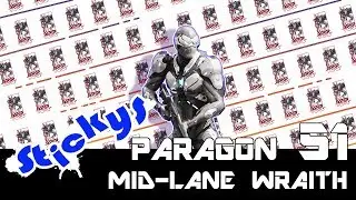 Paragon: Stickys-N-Cream Live Gameplay #51, Midlane Wraith