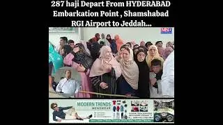 18th FLIGHT... 287 haji Depart From Hyderabad Embarkation Point , Shamshabad Rgi Airport to Jeddah