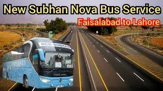 New Subhan Nova Bus Review & Travel | Faisalabad to Lahore #travel @Pakitraveler