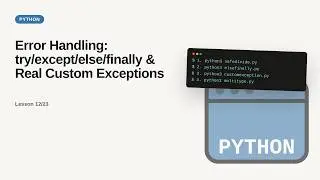 Python - Web development basic Series: Error Handling: try/except/else/finally & Real Custom Excepti