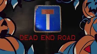 DEAD END ROAD 🎃 SPOOKTOBER