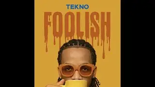 Tekno &ndash; Foolish (Official Lyric Video)