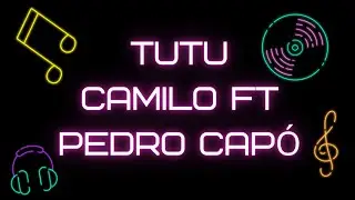 Camilo & Pedro Capó - Tutu ❌  (Letra + Acordes) (Lyrics + Chords) PARA PIANO, UKELELE, GUITARRA 🎹🎸💯🔥