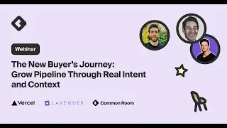 The new buyer&rsquo;s journey: grow pipeline through real intent and context featuring Vercel & Lavender
