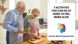 7 Simple Activities You Can Do at Home to Feel Happier, Healthier, and More Alive After 60