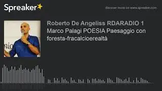 Marco Palagi POESIA Paesaggio con foresta-fracalcioerealt&agrave;