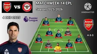 Arsenal vs Brentford ~ Potential Line Up Arsenal Matchweek 14 EPL Season 2025/2026