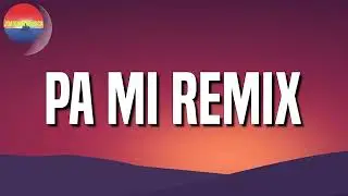 Dalex - Pa Mi Remix, ft. Sech, Rafa Pab&ouml;n, Cazzu, Feid, Khea and Lenny Tav&aacute;rez (Letra\Lyrics)