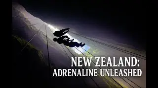 New Zealand: Adrenaline Unleashed.