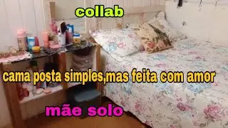 ✨ Cama posta simples, mas feita com amor ✨mãe solo 