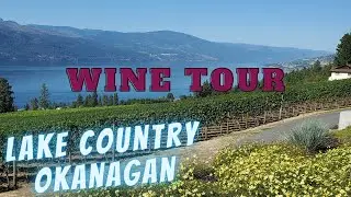 WINE TOUR | Lake Country BC | September 2020