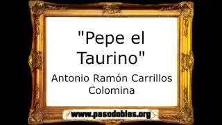 Pepe el Taurino - Antonio Ramón Carrillos Colomina [Pasodoble]