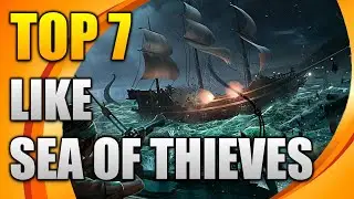 Top 7 Games like Sea of Thieves | Best PIRATES Games
