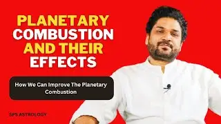 Planetary Combustion and Their Effects in The Birth Horoscope / Planetary Combustion in Astrology