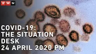 COVID-19 Situation Desk - 24 April 2020 PM