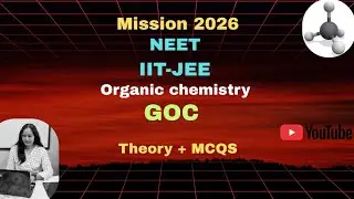 Mission 2026 Organic chemistry class GOC for NEET IIT-JEE THEORY + MCQ l  All Concepts, Tricks & PYQ